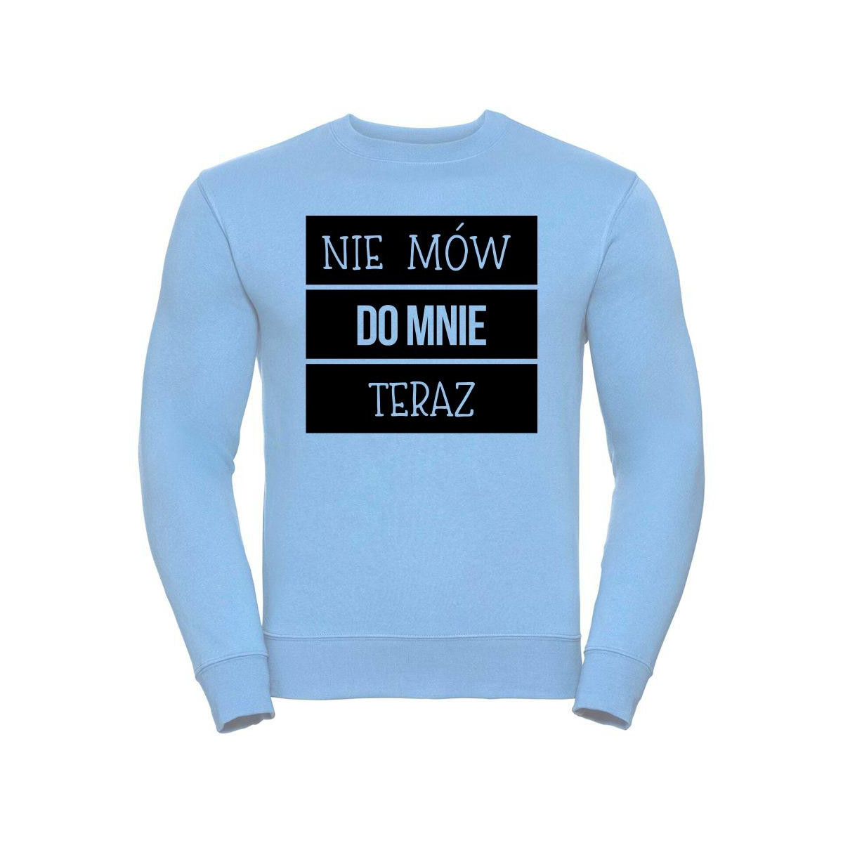 bluza oversize NIE MÓW DO MNIE TERAZ