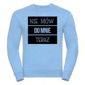 bluza oversize NIE MÓW DO MNIE TERAZ