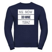 bluza oversize NIE MÓW DO MNIE TERAZ