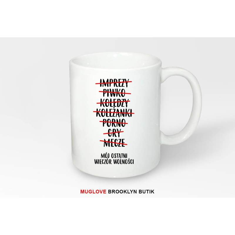 Kubek z nadrukiem OSTATNI WIECZÓR WOLNOŚCI