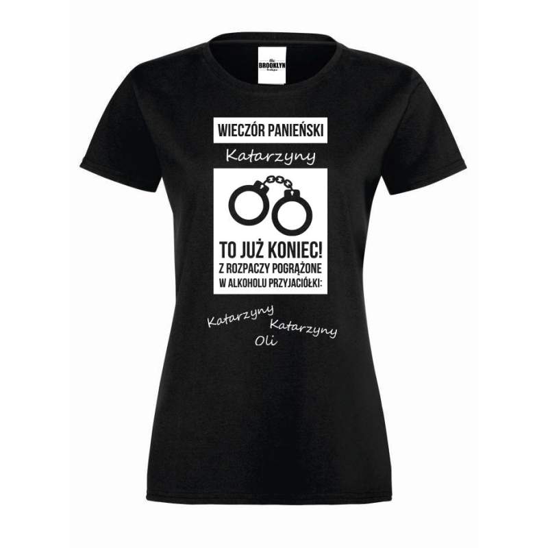 T-shirt lady TO JUŻ KONIEC (własne imiona)