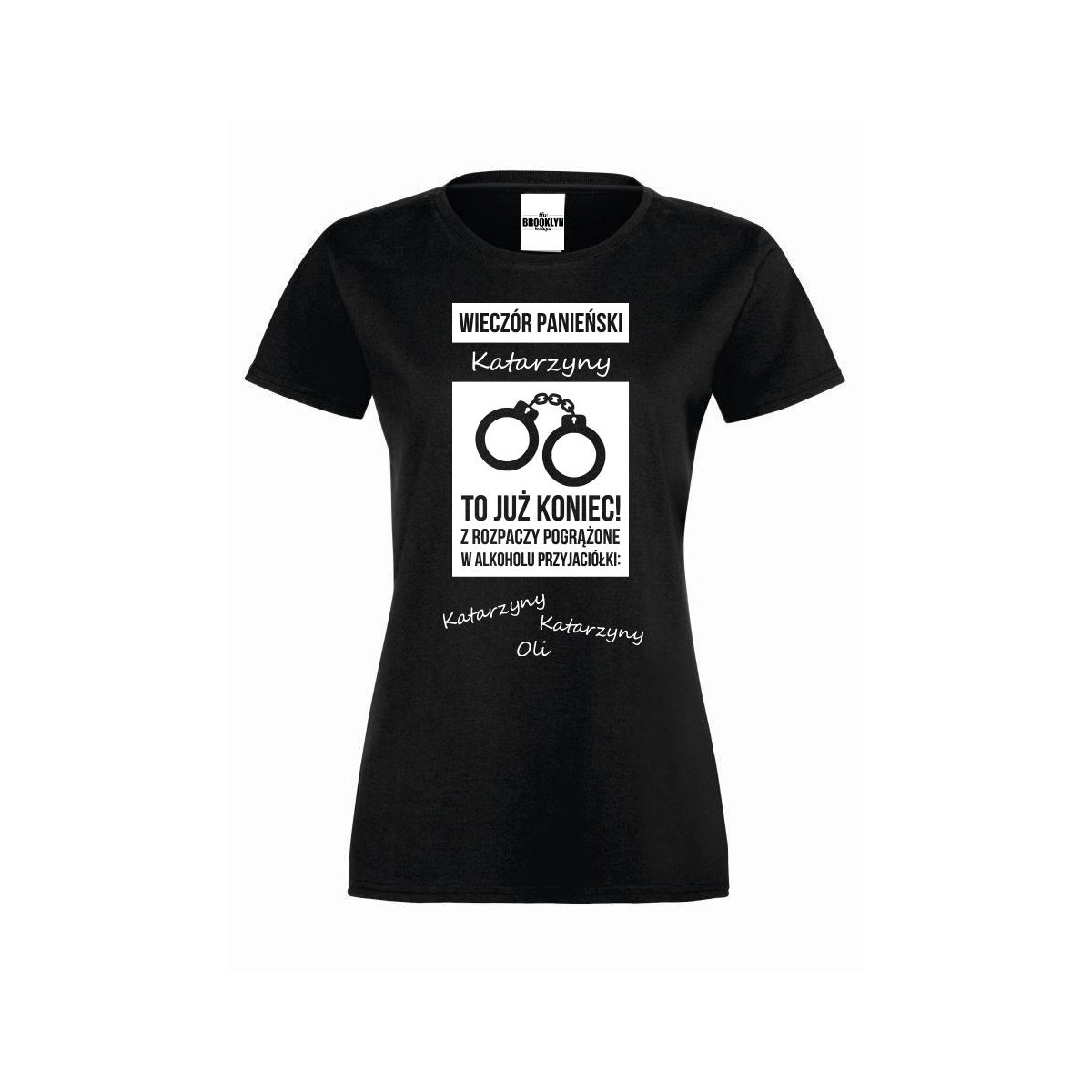 T-shirt lady TO JUŻ KONIEC (własne imiona)