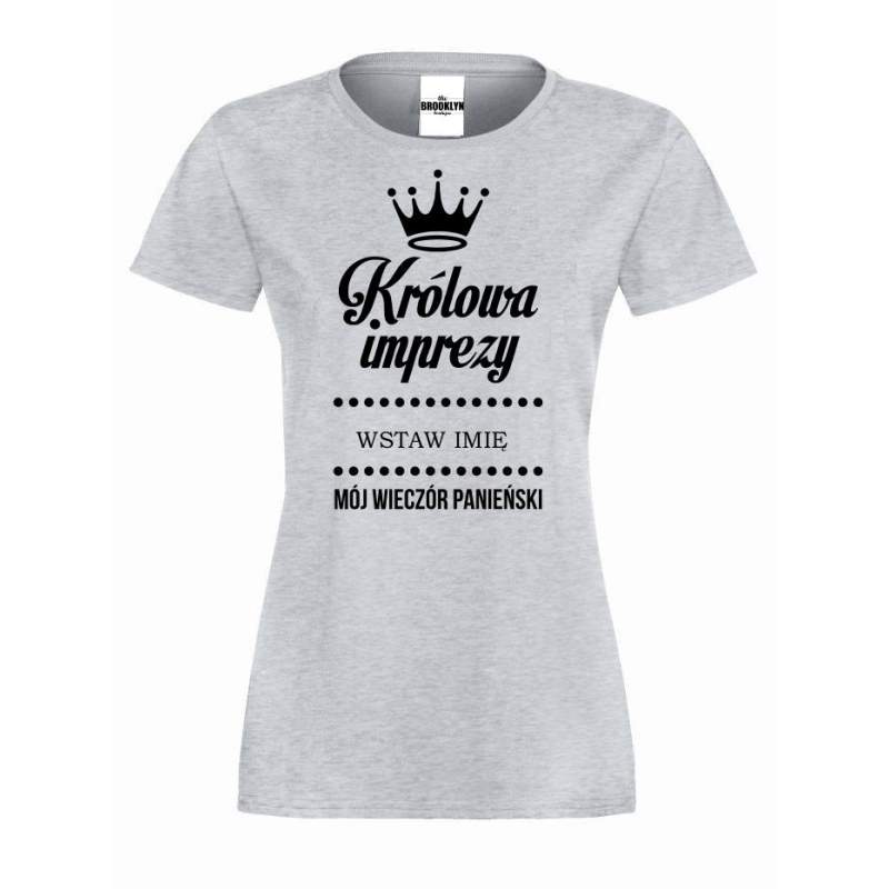 T-shirt lady KRÓLOWA IMPREZY (własne imię)