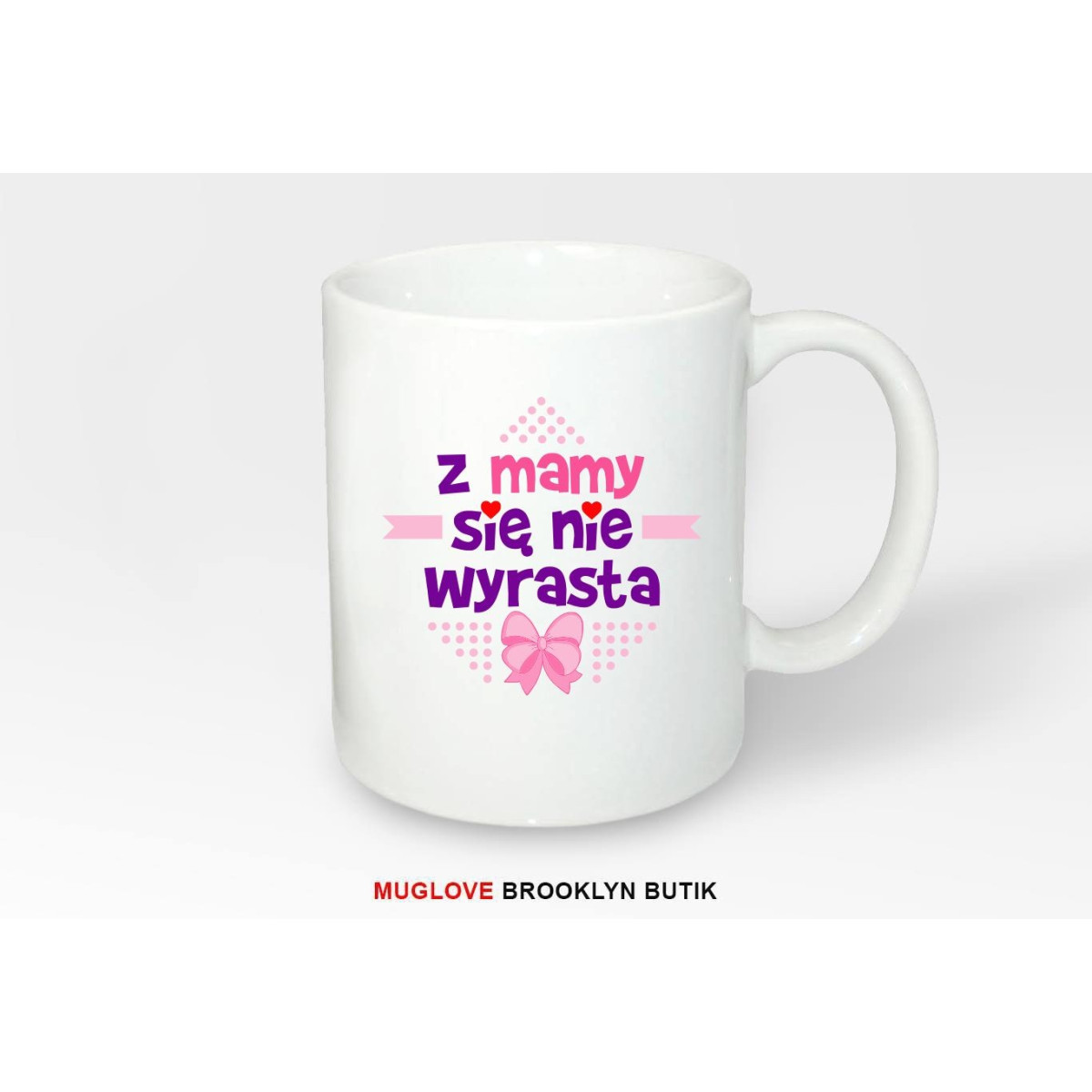 Kubek z nadrukiem Z MAMY SIĘ NIE WYRASTA