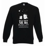 bluza oversize DLA TATY NIE MA RZECZY NIEMOŻLIWYCH