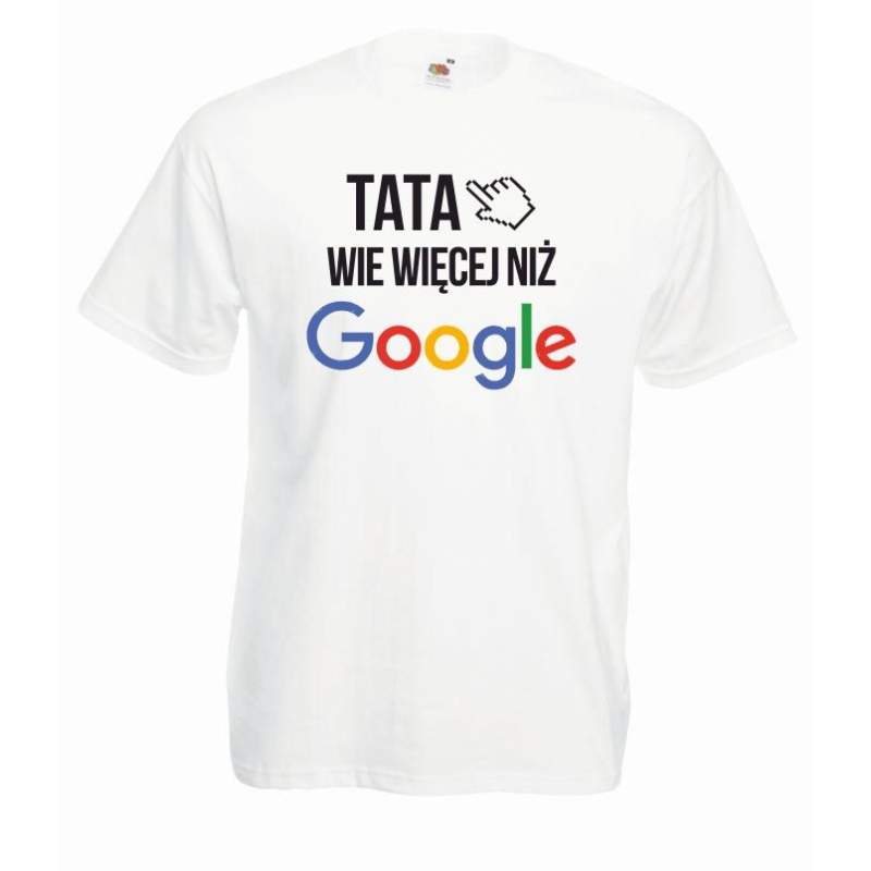 T-shirt tata wie więcej niż google biała