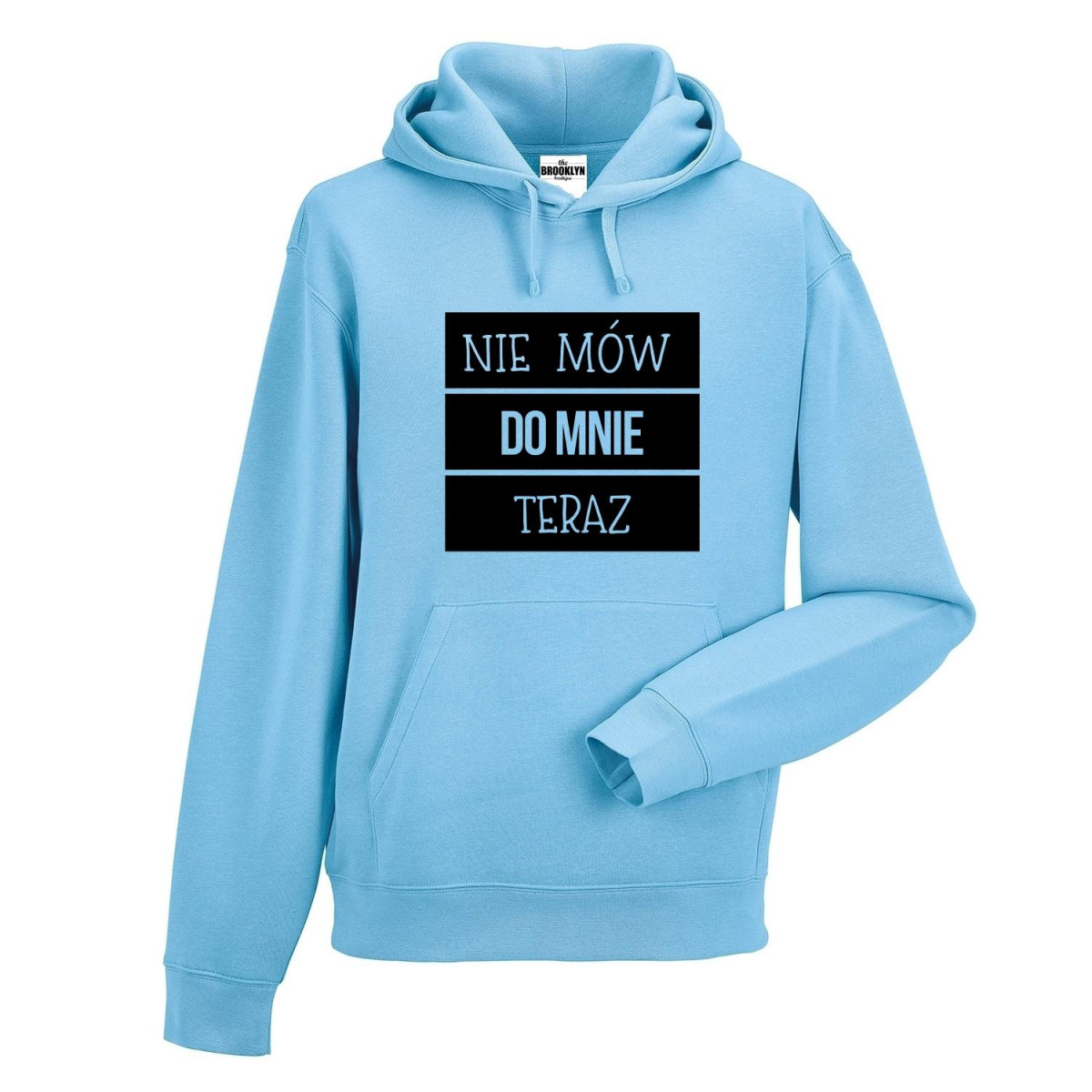 bluza z kapturem NIE MÓW DO MNIE TERAZ