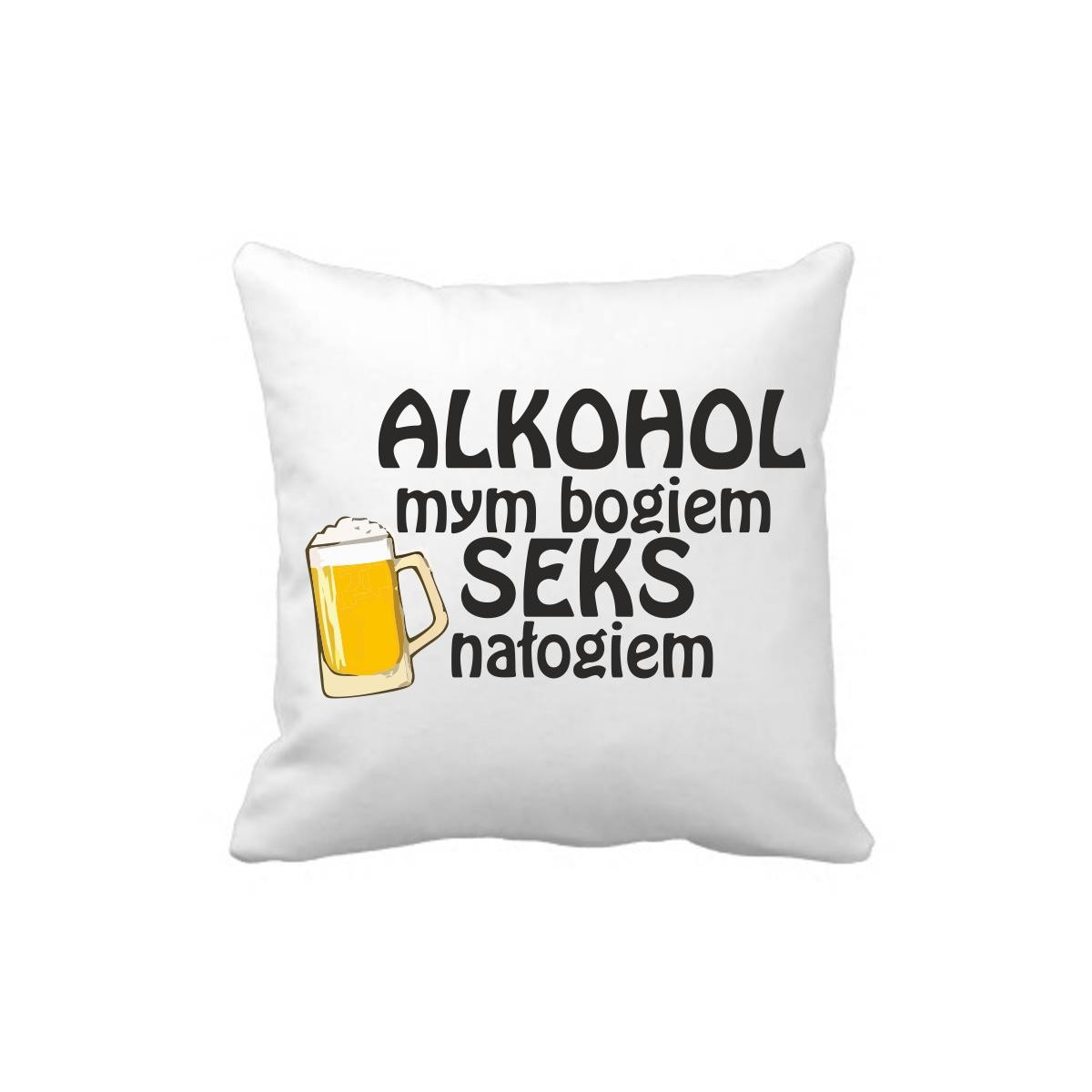 poduszka alkohol mym bogiem seks nałogiem