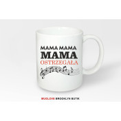 Kubek z nadrukiem Mama ostrzegała