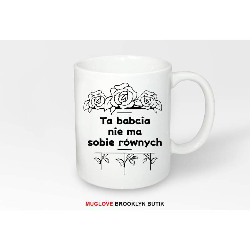 Kubek z nadrukiem ta babcia nie ma sobie równych 