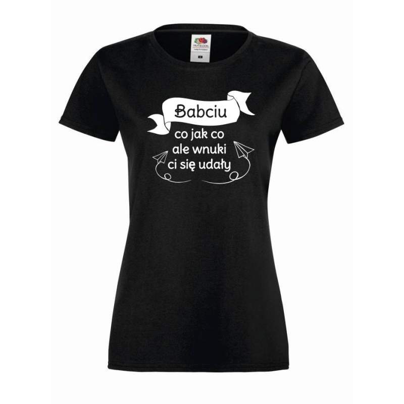 T-shirt lady/oversize  Babciu co jak co ale wnuki ci sie udały