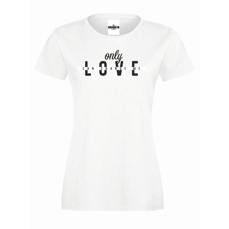 T-shirt lady slim DTG Only love can change me