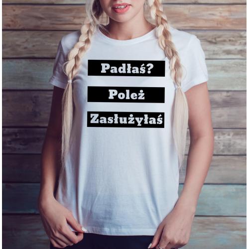 T-shirt lady slim DTG padłaś poleż zasłużyłaś