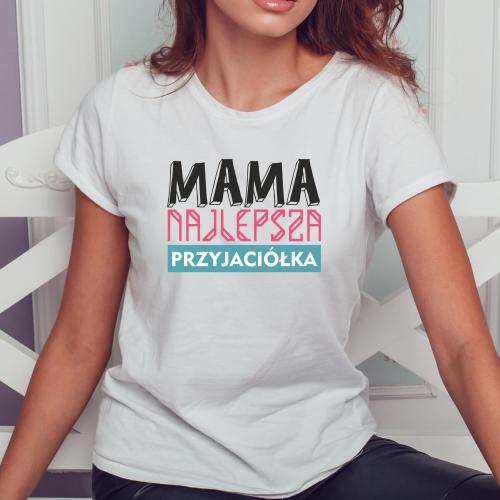 T-shirt z napisem mama najlepsza przyjaciółka
