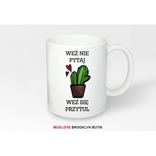 Kubek Weź nie pytaj Weź się przytul