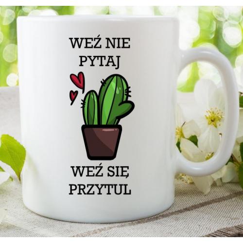 Kubek Weź nie pytaj Weź się przytul