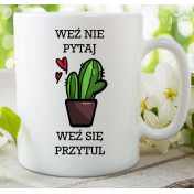 Kubek Weź nie pytaj Weź się przytul