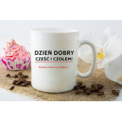 Kubek z nadrukiem Dzień dobry cześć i czołem