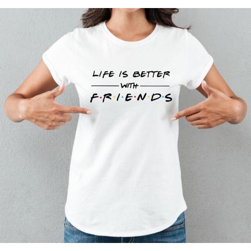 T-shirt lady slim DTG Life is better with friends