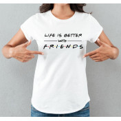 T-shirt lady slim DTG Life is better with friends