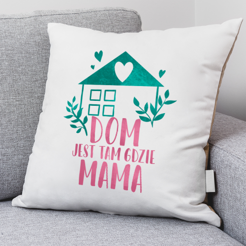 Poduszka druk Dom jest tam...