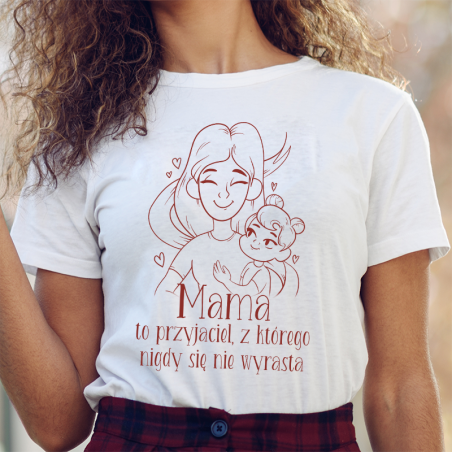 T-shirt lady slim DTG Mama to przyjaciel z którego nigdy się nie wyrasta
