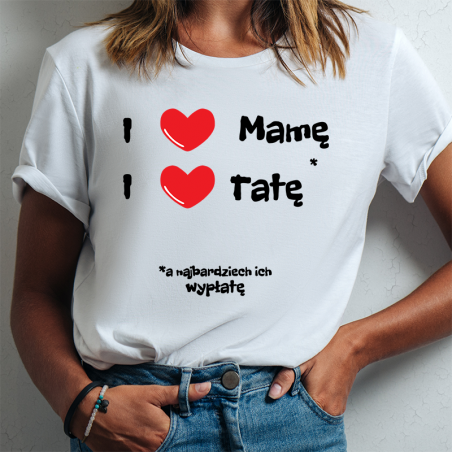 T-shirt Lady DTG | I ❤ Mamę, I ❤ Tatę ale...