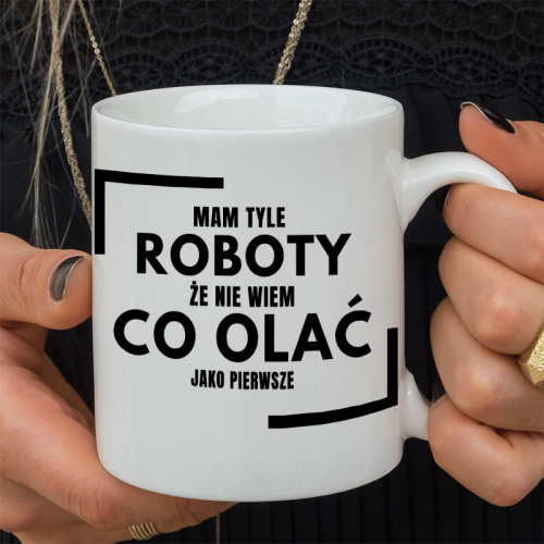 Kubek | Mam tyle roboty...