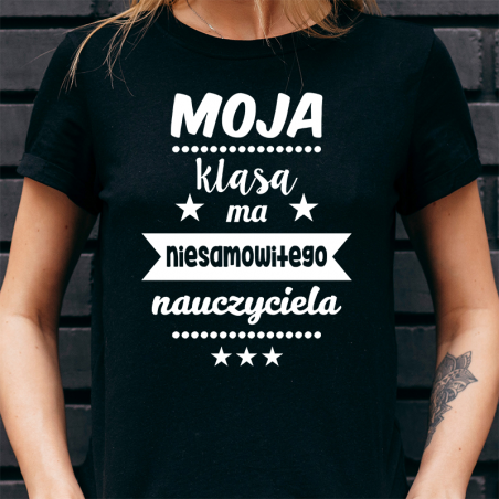 T-shirt lady MOJA KLASA MA NIESAMOWITEGO NAUCZYCIELA