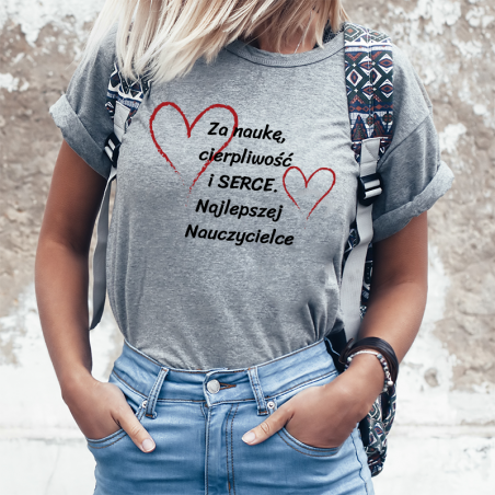 T-shirt | Za naukę, cierpliwość i serce - Najlepszej Nauczycielce