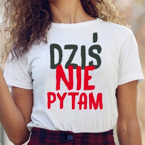 T-shirt Lady DTG | Dziś nie...