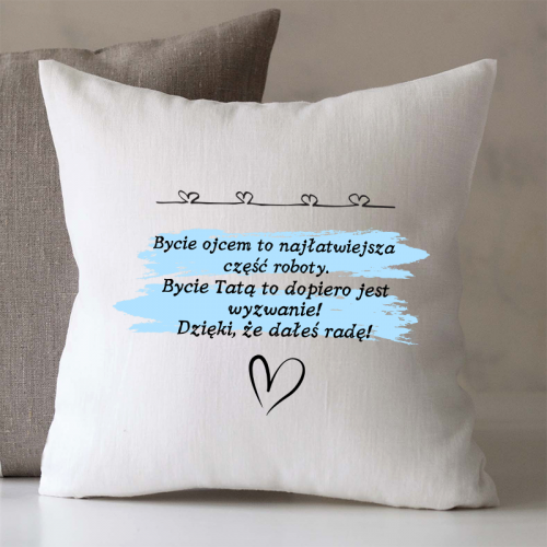 Poduszka | BYCIE TATĄ TO...