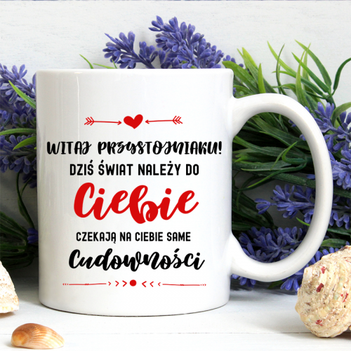 Kubek | Dziś Należy do Ciebie!