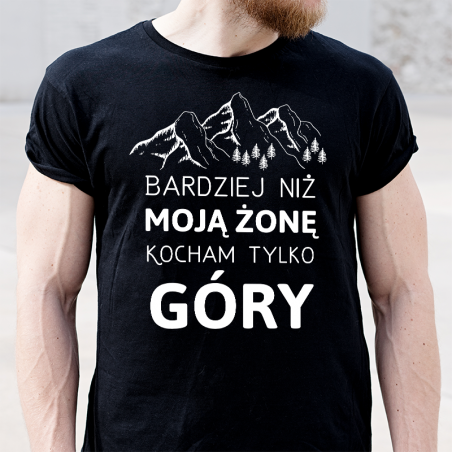 T-shirt | Bardziej niż Moją Żonę kocham Tylko Góry